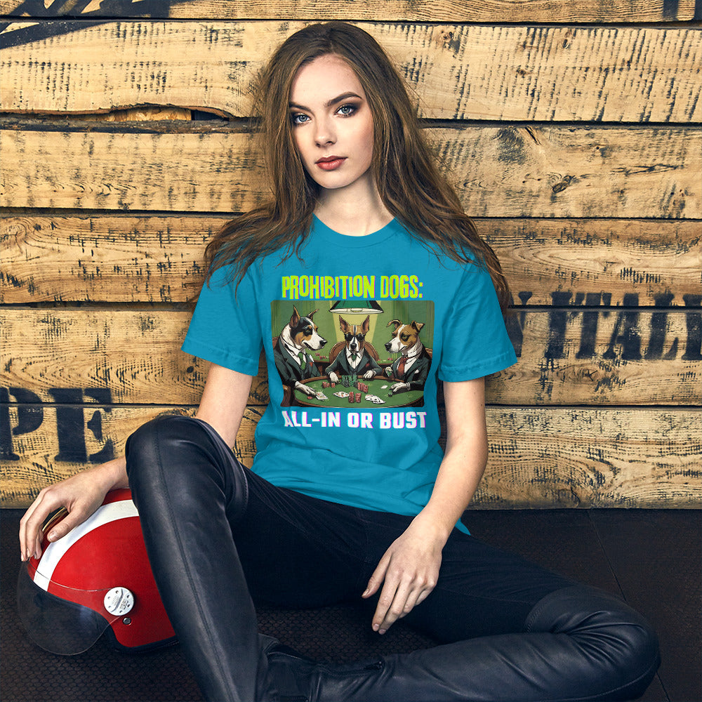 Prohibition Dogs: All-In or Bust T-shirt, Unisex