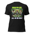 Prohibition Dogs: All-In or Bust T-shirt, Unisex