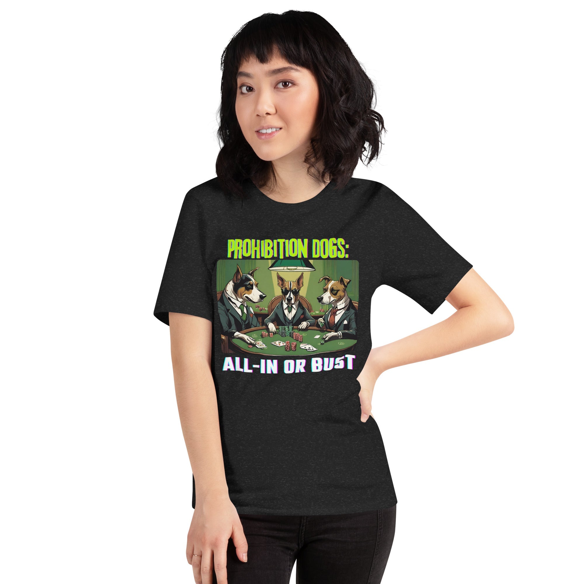 Prohibition Dogs: All-In or Bust T-shirt, Unisex