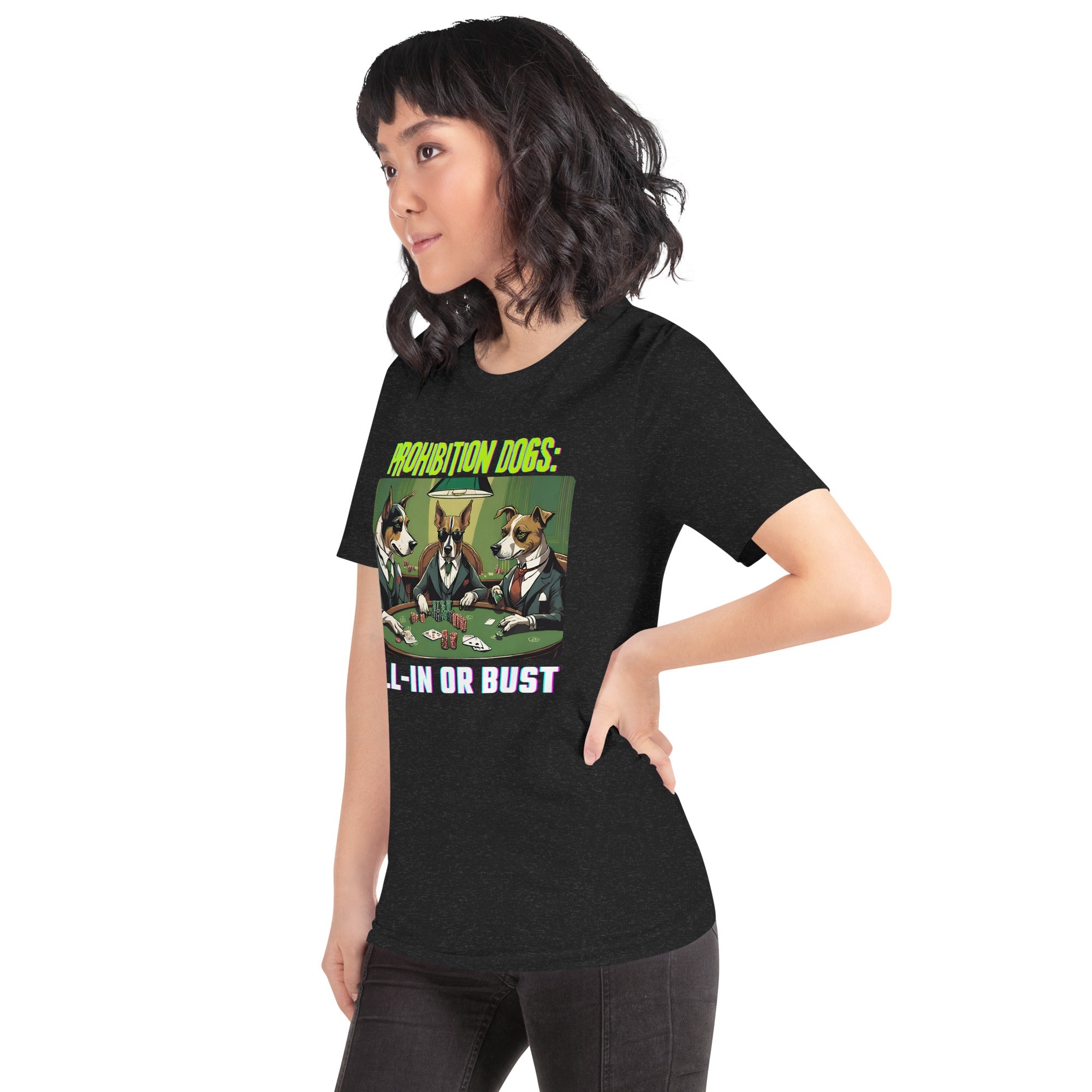 Prohibition Dogs: All-In or Bust T-shirt, Unisex