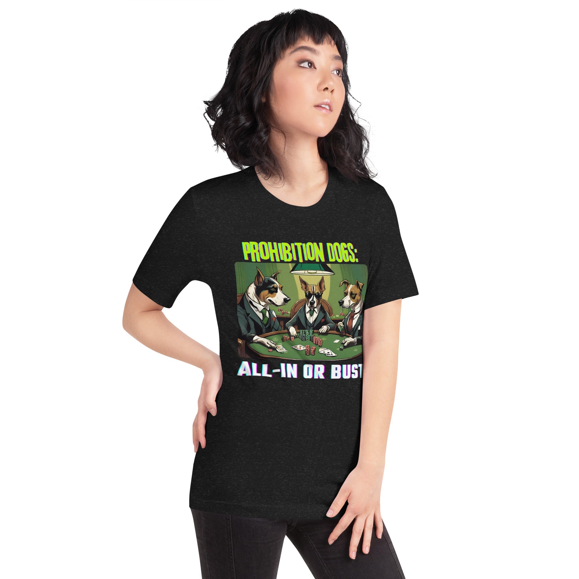 Prohibition Dogs: All-In or Bust T-shirt, Unisex