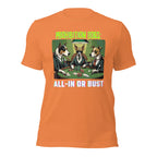 Prohibition Dogs: All-In or Bust T-shirt, Unisex