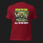 Prohibition Dogs: All-In or Bust T-shirt, Unisex