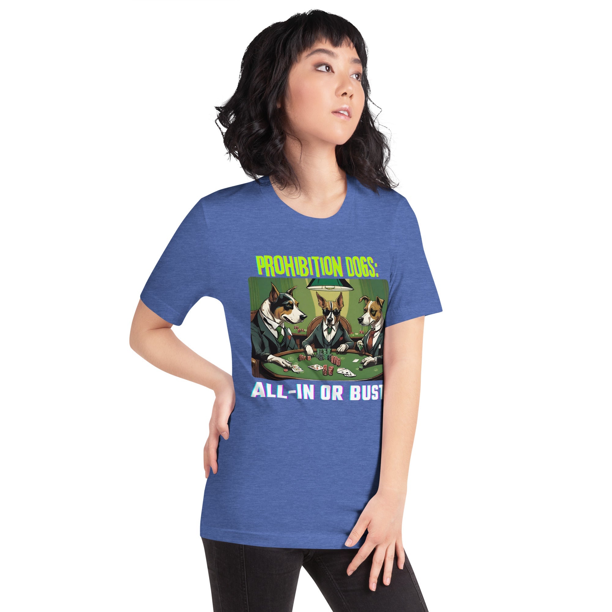 Prohibition Dogs: All-In or Bust T-shirt, Unisex
