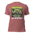 Prohibition Dogs: All-In or Bust T-shirt, Unisex