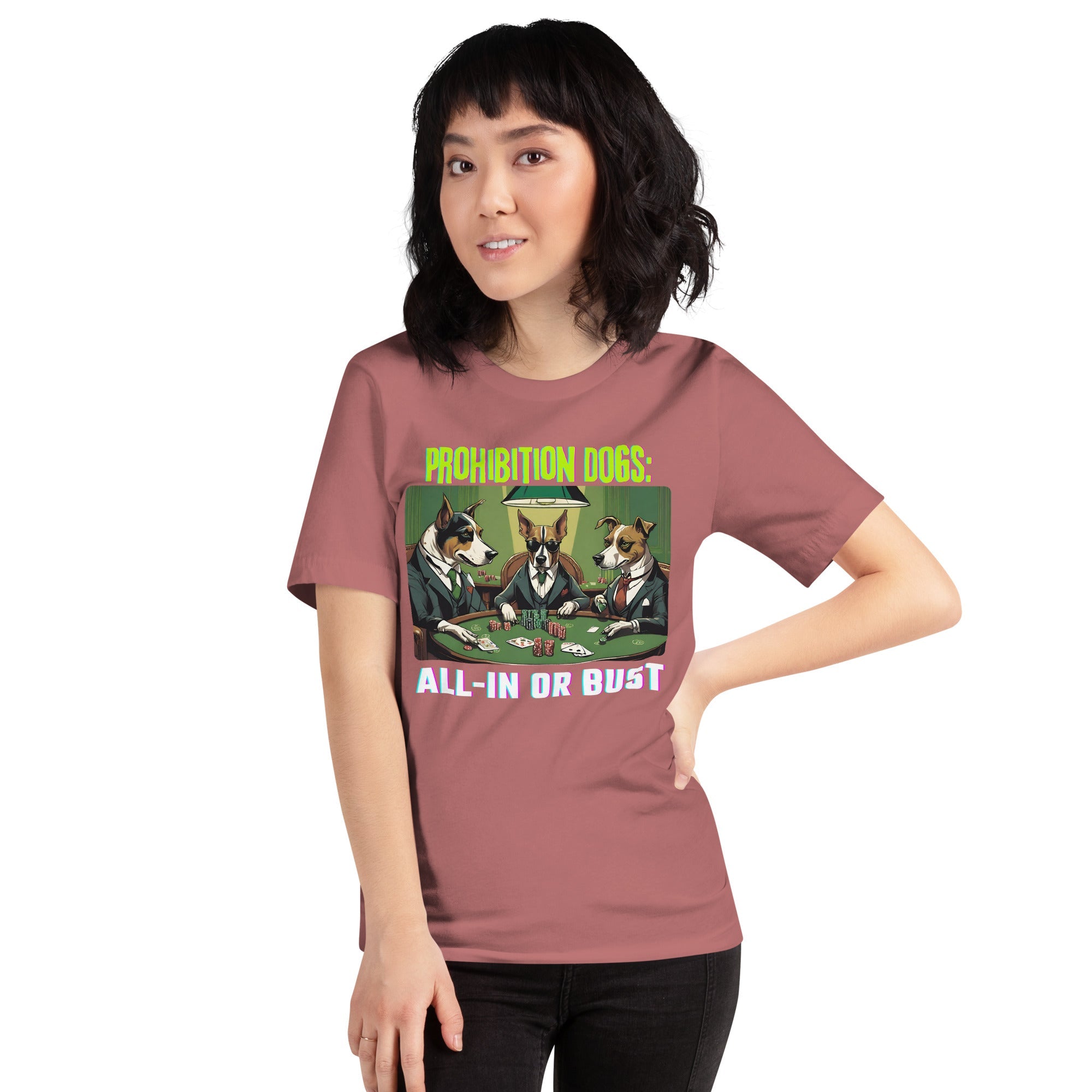 Prohibition Dogs: All-In or Bust T-shirt, Unisex