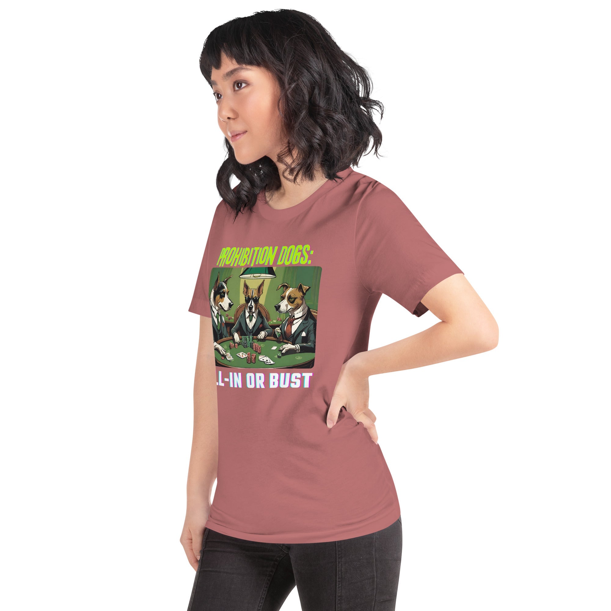 Prohibition Dogs: All-In or Bust T-shirt, Unisex