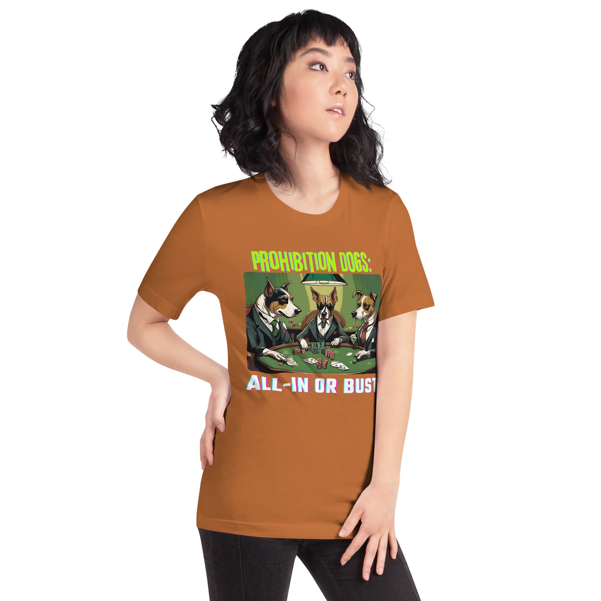 Prohibition Dogs: All-In or Bust T-shirt, Unisex